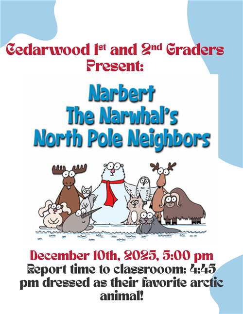 1st & 2nd Grade Musical December 10 5pm. Performers arrive 4:45pm